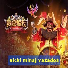 nicki minaj vazados